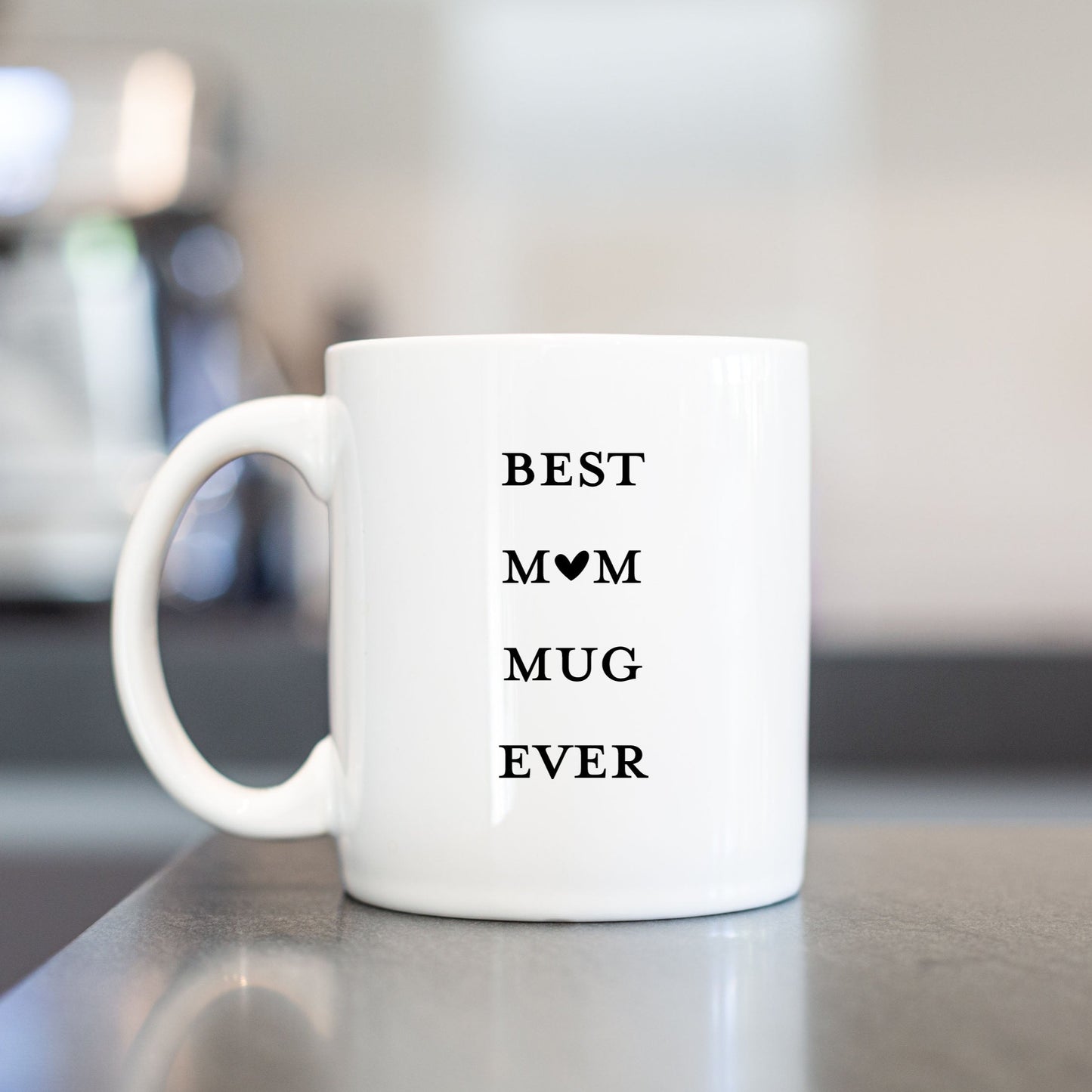 Best Mom Ever Mug Ceramic Mug