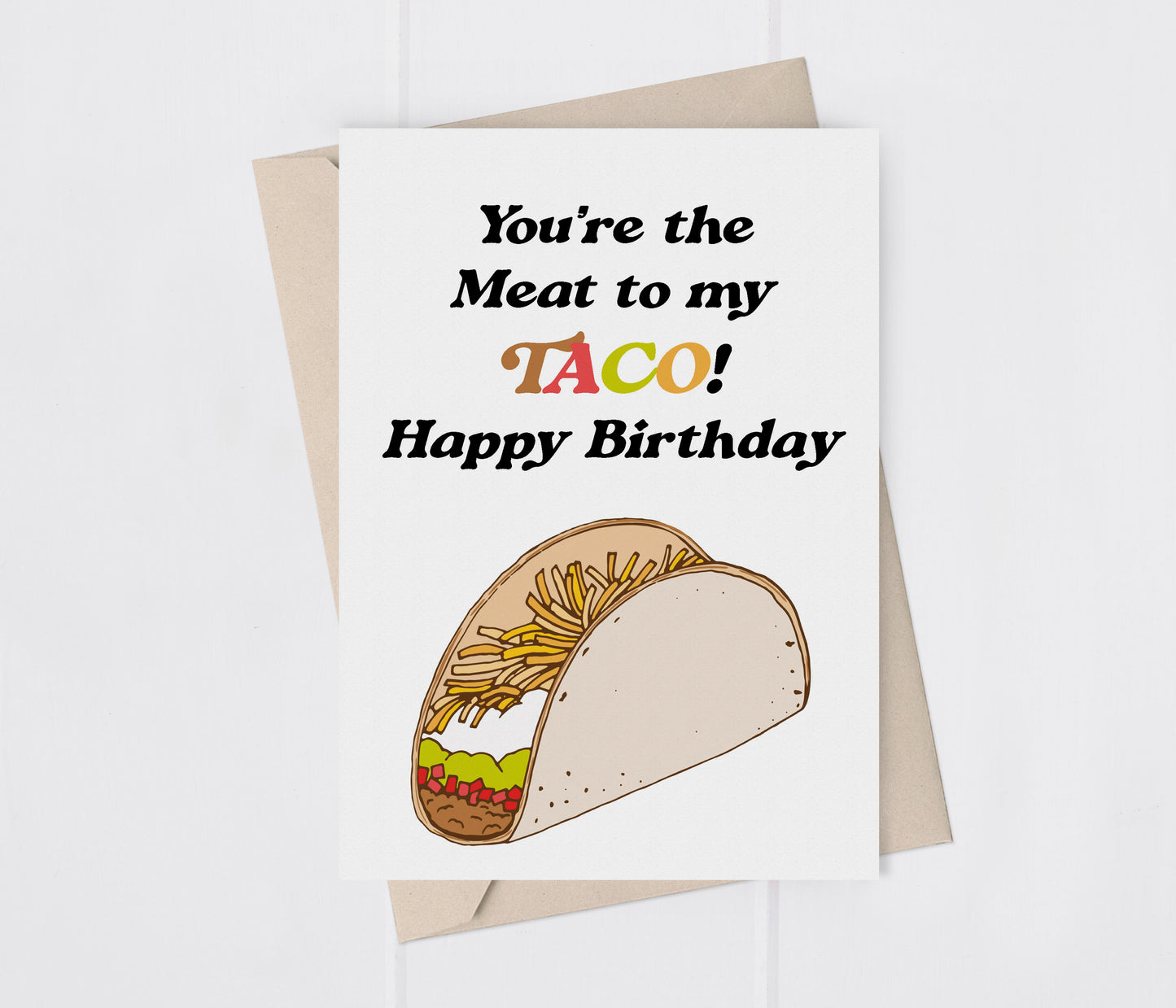 You're the Meat to My Taco Funny Birthday Greeting Card