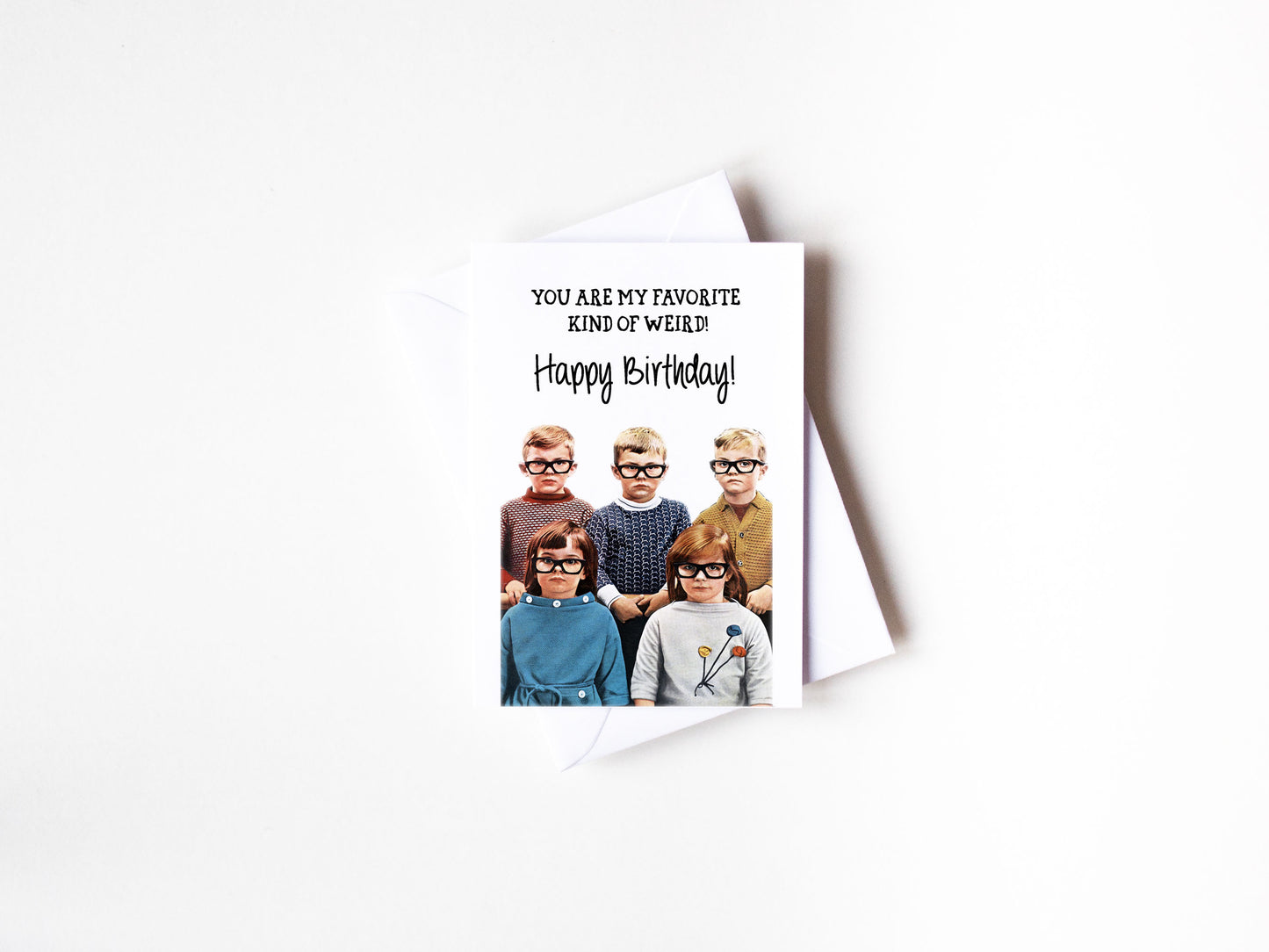 You Are my Favorite kind of Weird Birthday Greeting Card
