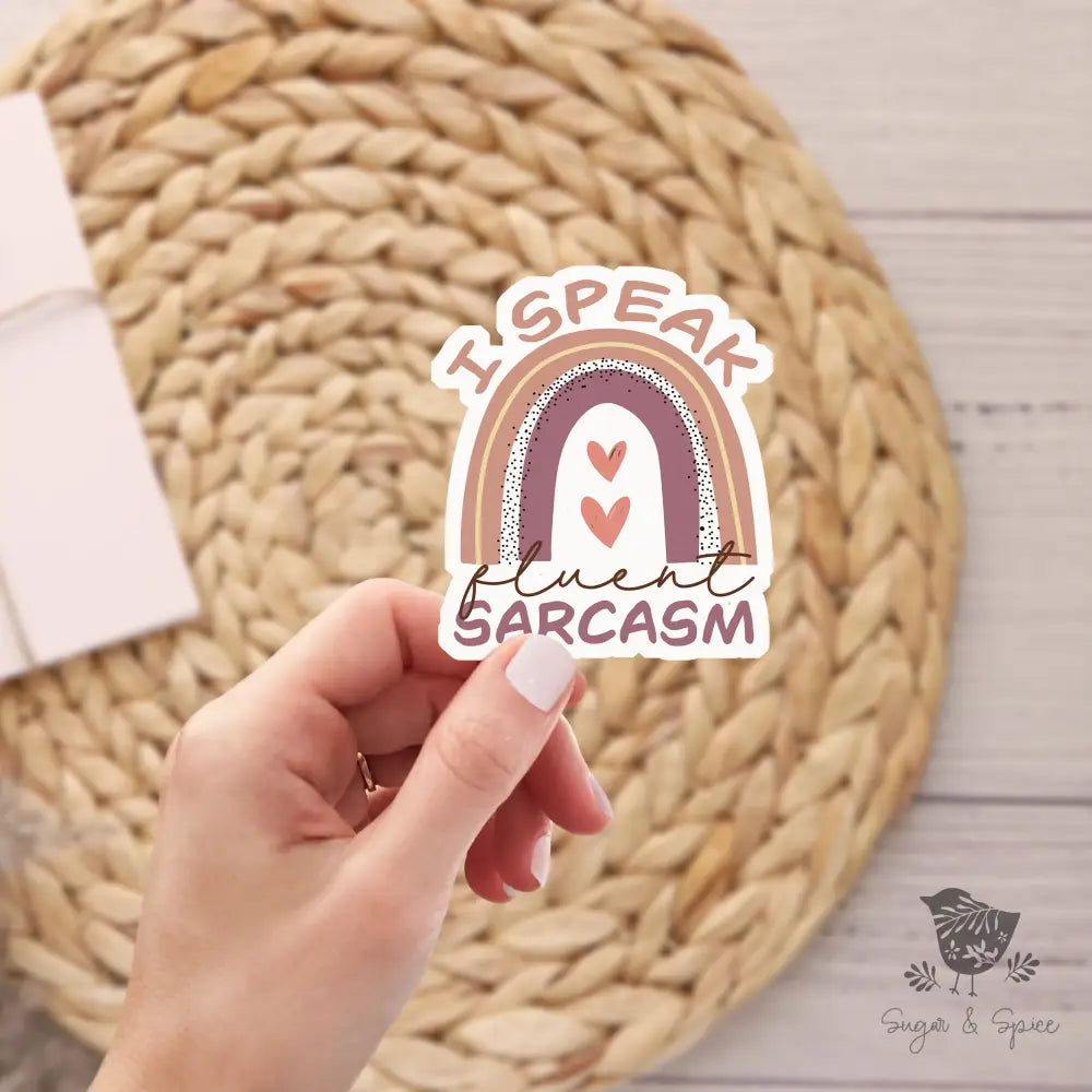 I speak fluent sarcasm Waterproof Stickers - Premium from Sugar and Spice Invitations - Just $3! Shop now at Sugar and Spice Paper