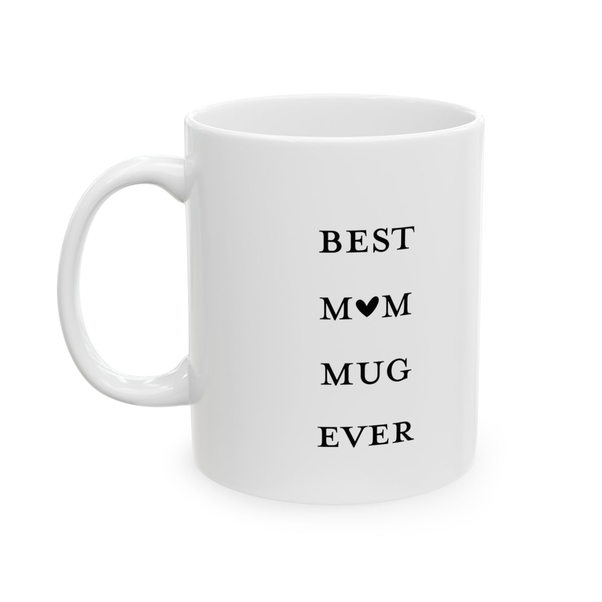 Best Mom Ever Mug Ceramic Mug