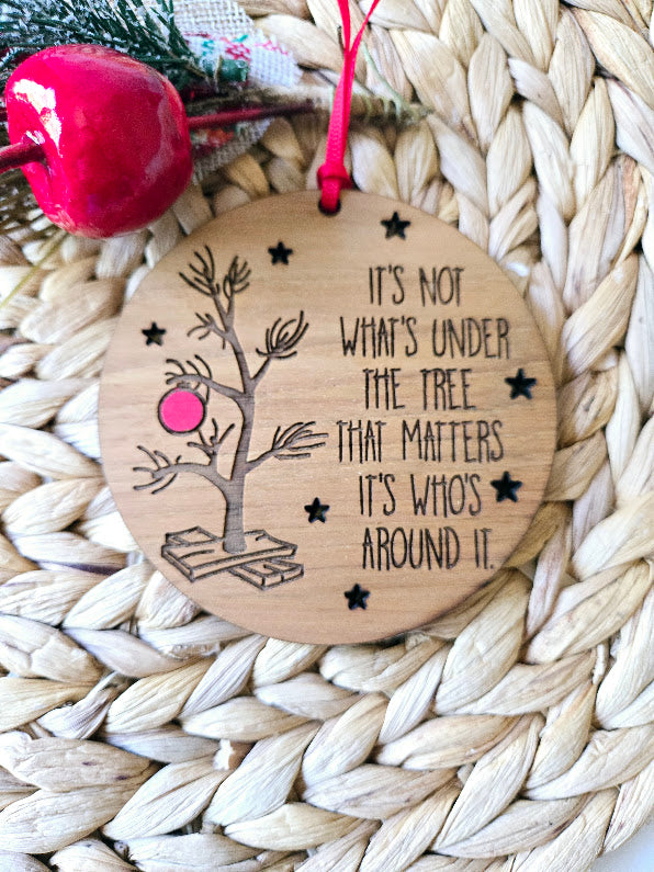 It's not What's under the Tree that Matters Christmas Ornament