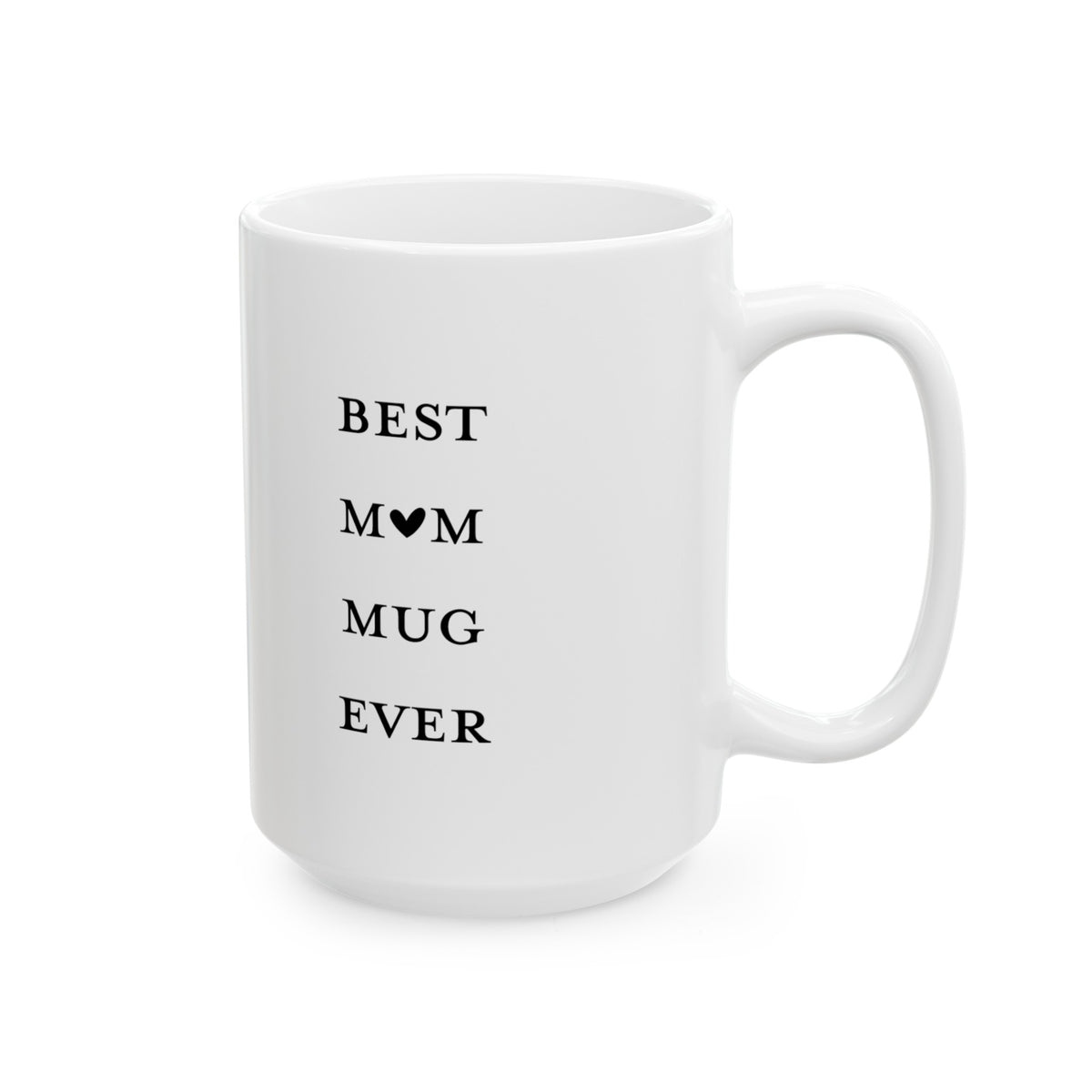 Best Mom Ever Mug Ceramic Mug