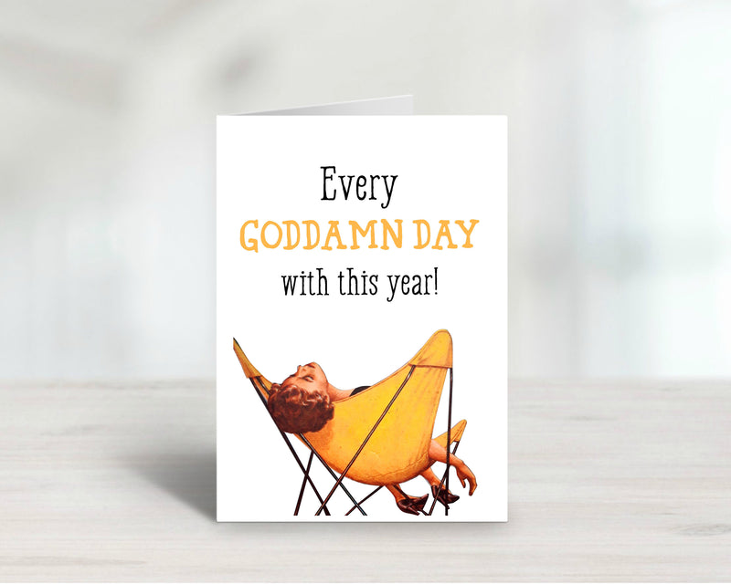 Every Goddamn Day Funny Adult Greeting Card