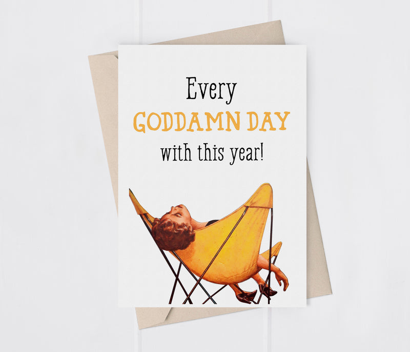 Every Goddamn Day Funny Adult Greeting Card