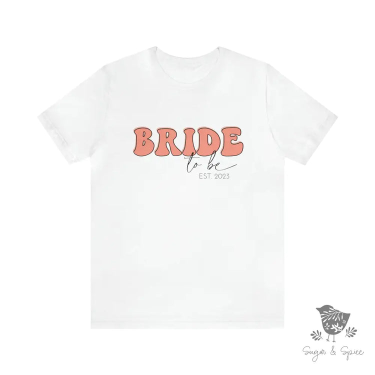 Bride To Be T-Shirt White / S