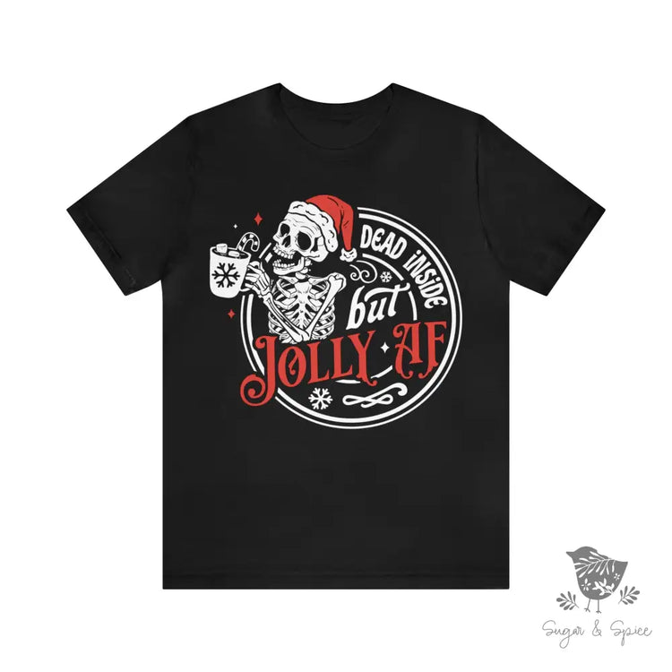 Dead Inside But Jolly Af Christmas T-Shirt Black / S