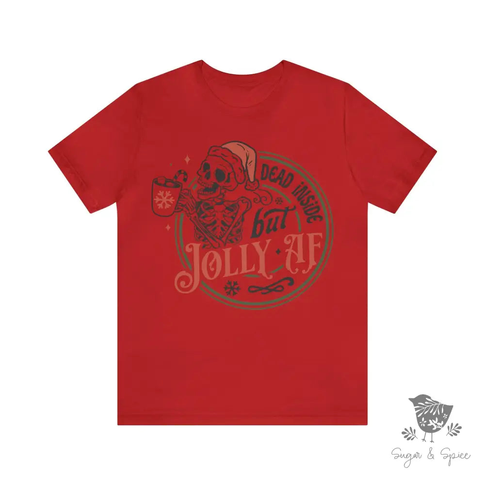 Dead Inside But Jolly Af Christmas T-Shirt Red / S