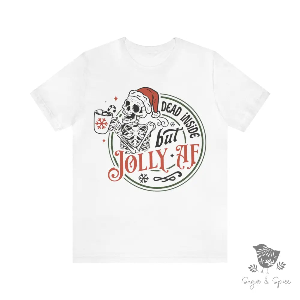 Dead Inside But Jolly Af Christmas T-Shirt White / S