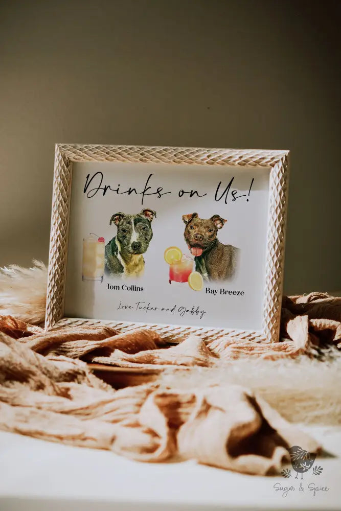 Drinks on Us Pet Signature Drink Sign - Premium  from Sugar and Spice Invitations - Just $45! Shop now at Sugar and Spice Paper