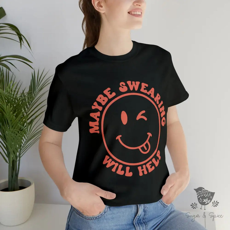 Maybe Swearing Will Help T-Shirt Black / S